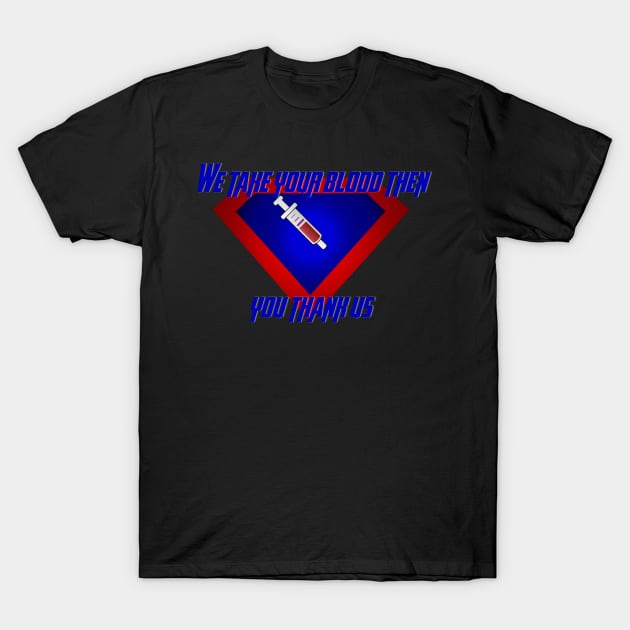 Phlebotomists T-Shirt by Thisepisodeisabout